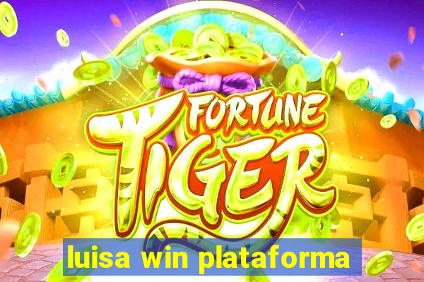 luisa win plataforma